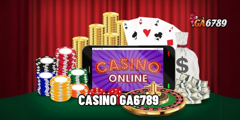 Khám Phá Casino GA6789 – Sân Chơi Cá Cược Đẳng Cấp 1 casino GA6789