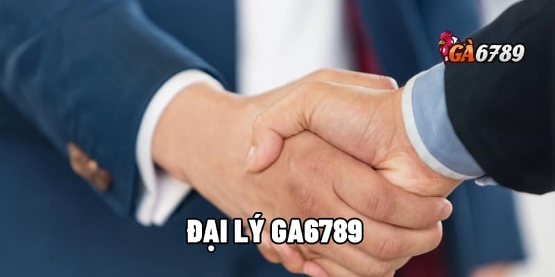 Làm Đại Lý GA6789 – Cơ Hội Kiếm Tiền Từ Nhà Cái Hàng Đầu 1 đại lý GA6789
