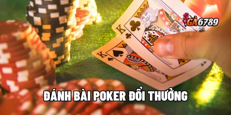Đánh Bài Poker Đổi Thưởng - Sân Chơi Triệu Đô 1 đánh bài poker đổi thưởng