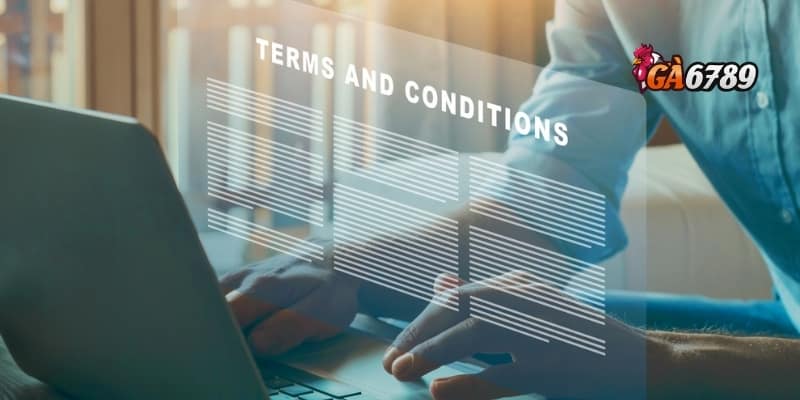 Điều Khoản Điều Kiện GA6789 - Cá Cược An Toàn 100% 3 Quy định cụ thể trong điều khoản điều kiện của GA6789