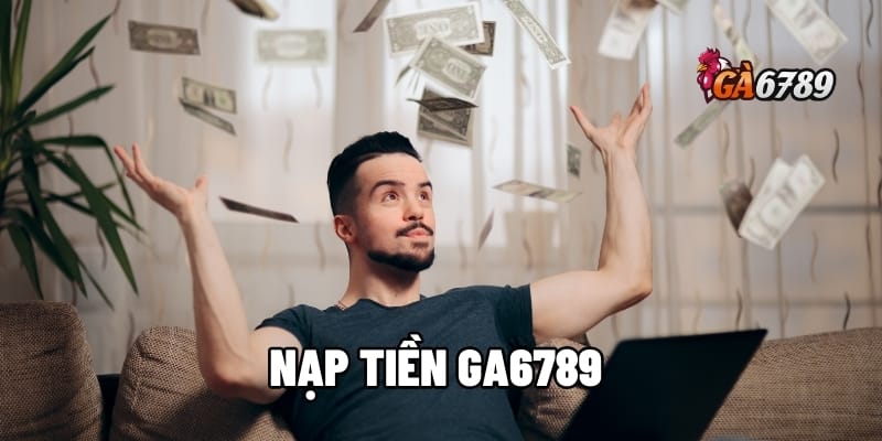 Nạp Tiền GA6789 Không Lỗi – Truy Cập Game Siêu Tốc 1 nạp tiền GA6789