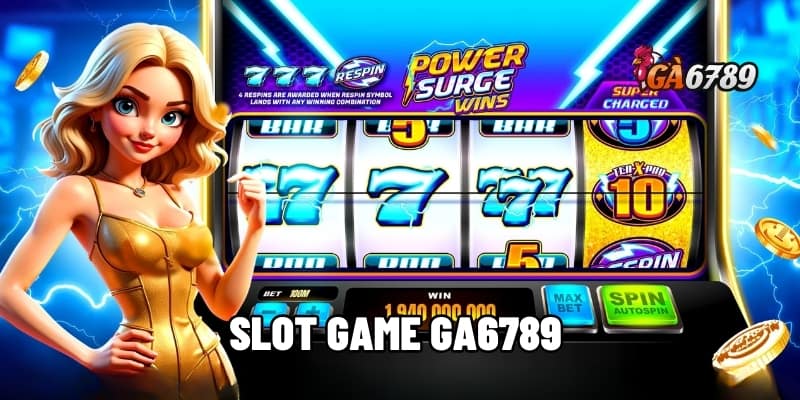 Slot Game GA6789 | Jackpot Nổ Liên Hồi, Thắng Tiền Thật! 1 slot game GA6789